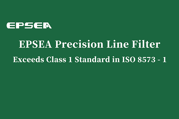 Not only ISO8573 but also CLASS 1,EPSEA line filter by SGS